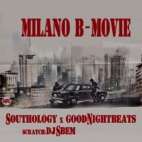 Milano B-Movie (feat. GoodNight Beats & Dj Sbem) - Single - Southology