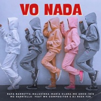 Vou Nada (feat. Wk compositor & Dj Neeh FZR) - Single - Rafa Barretta, Maluzinha, Maria Clara, MC Arco Íris & Mc Gabriella