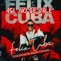 Así no se vale - Single - Felix Cuba