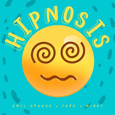 Hipnosis (feat. Yero & Mikey) - Single