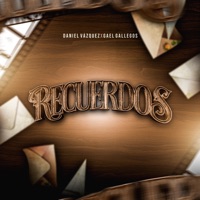Recuerdos - Single - Daniel Vazquez & Gael gallegos