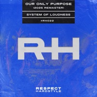 Our Only Purpose - Single - System of Loudness