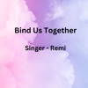 Icon Bind Us Together - Single