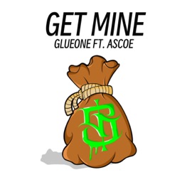 Get Mine (feat. Ascoe) GlueOne