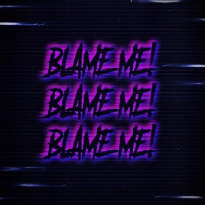 BLAME ME! (Remastered) - Single