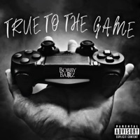 True To the Game (feat. City D. Great & Quick) - Single - Bobby Barrz