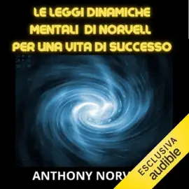 Le leggi dinamiche mentali di Norvell per una vita di successo