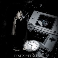 destroyed heart - Single - KXRDE