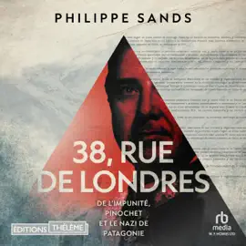 38, rue de Londres : De l'impunité, Pinochet et le nazi de Patagonie
