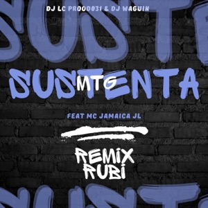 Mtg sustenta(rubi) (feat. Mc jamaica jl & Dj waguin) [Versão bh]