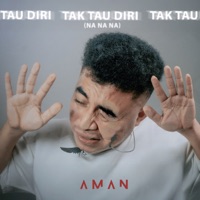TAK TAU DIRI ( NA NA NA)
