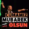 Ender Tekin - Cumamız Mübarek Olsun