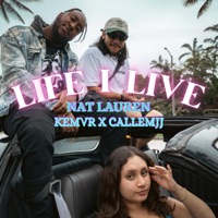 Life I Live (feat. Kemvr & Callemjj) - Single - Nat Lauren