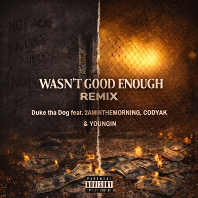 Wasn't Good Enough (feat. 2aminthemorning, Codyak & Youngin) [Remix] - Single