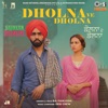 Dholna Ve Dholna (From "Saunkan Saunkne) - Single