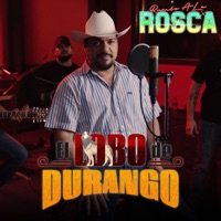 El Lobo De Durango Rumbo A La Rosca (En Vivo) - Single - El Lobo De Durango