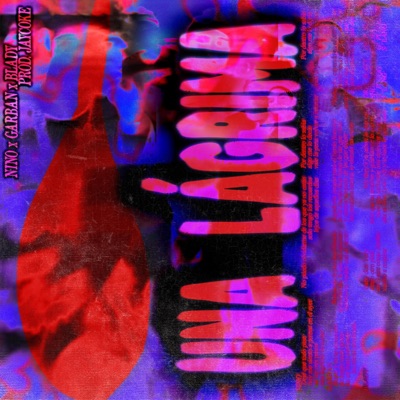 Una lágrima (feat. BladyCaraFria & Nino) - Single