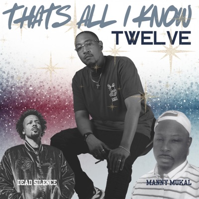 That's All I Know (feat. Dead Silence & Manny Mukal) [single version] - Single