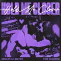 Hold Me Closer