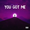 You Got Me - Single