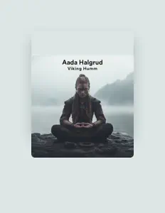 收听 Aada Halgrud、观看音乐视频、阅读小传、查看巡演日期等 ！