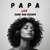 PAPA – Tu Comprendras Cette Chanson Si Ton Père Te Manque (DARK R&B Escape) [Live Session] [Live]