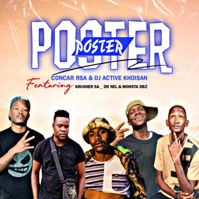 POSTER _ (Official Audio)_ (feat. Dj Active Khoisan, Krusher Sa, Monsta DBZ & Dr Nel) - Single
