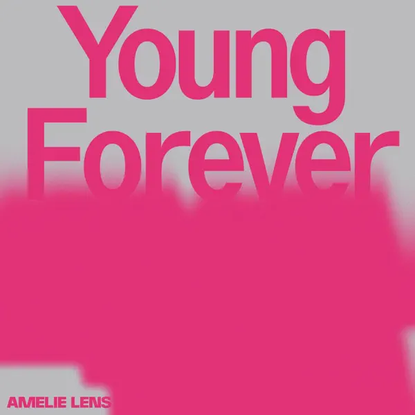 Young Forever by Amelie Lens \(2025\)
