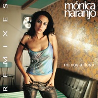 No Voy a Llorar (Remixes) - Mónica Naranjo