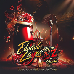 Salsa Con Perfume De Mujer - Eduardo Zayas y Su Ez la Banda Cover Art