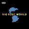 Big Blue World (feat. Joeythehuman) - Tonp lyrics