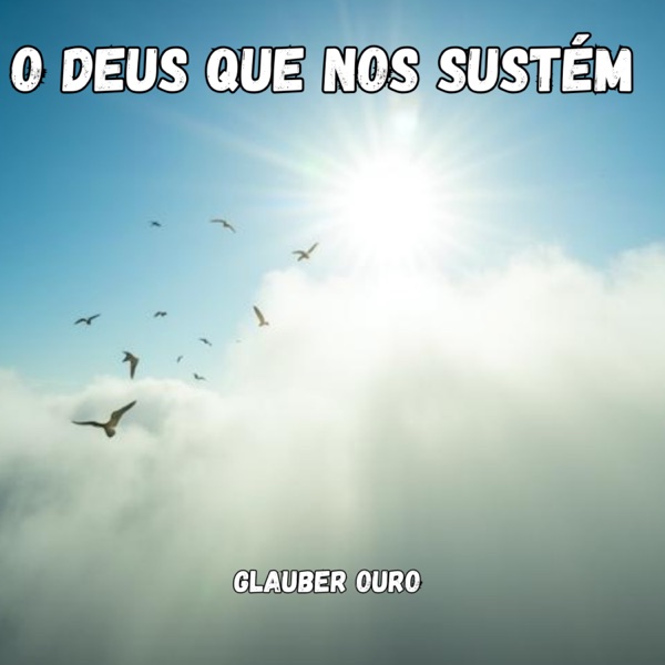 O Deus Que nos Sustém (feat. Emerson Almeida, Eduardo Leopoldo, Tiago Costa, Sara Pieper, Monique Milbratz, Jeferson Lima, Will San’per, Juliana Lima, Laura Morena, Aline Tavares, Deborah Evelyn Silva & Compasso Livre)