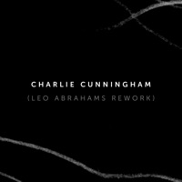 Leo Abrahams Reworks - Single - Charlie Cunningham & Leo Abrahams