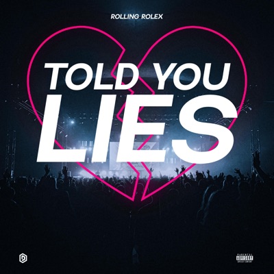 Rolling Rolex - Told you lies