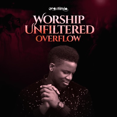 Worship Unfiltered Overflow - EP