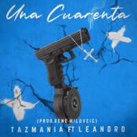 Una cuarenta (feat. Leandro & Rene Milovcic) - Single - Tzmania