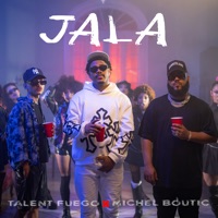 Jala - Single - Talent Fuego & Michel Boutic