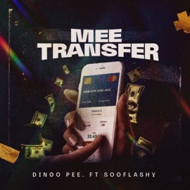 MEE TRANSFER (feat. Sooflashy) Dinoo Pee
