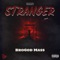 Stranger (feat. Kingdrumdummie) - BroGod Mass lyrics