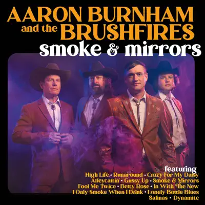 Listen to Smoke & Mirrors by Aaron Burnham & the Brushfires