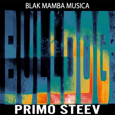 BULLDOG (feat. Primo Steev) - Single