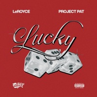Lucky (feat. Project Pat) - Single - LeRoyce