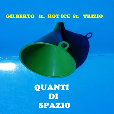 Quanti Di Spazio (feat. Hot Ice & Trizio) - Single