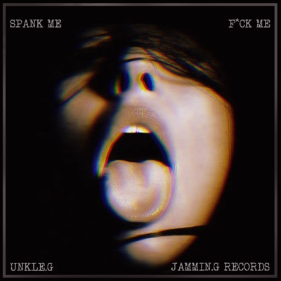 Spank Me,Fack Me - Single