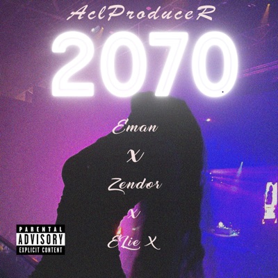 2070 (feat. Zendor, Eman & ELIE X) - Single