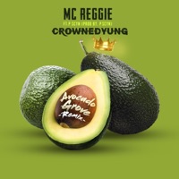 Avocado Grove (feat. Crownedyung & P Scyn) [Remix] - Single - MC Reggie