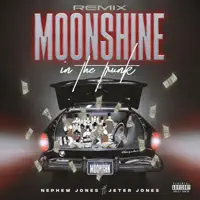 Moonshine in the Trunk (feat. Jeter Jones) [Remix] — Nephew Jones