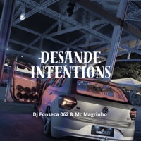 Desande Intentions - Single - Dj fonseca 062 & Mc Magrinho