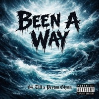 Been A Way (feat. Peyton Glynn) - Single - 94_Till
