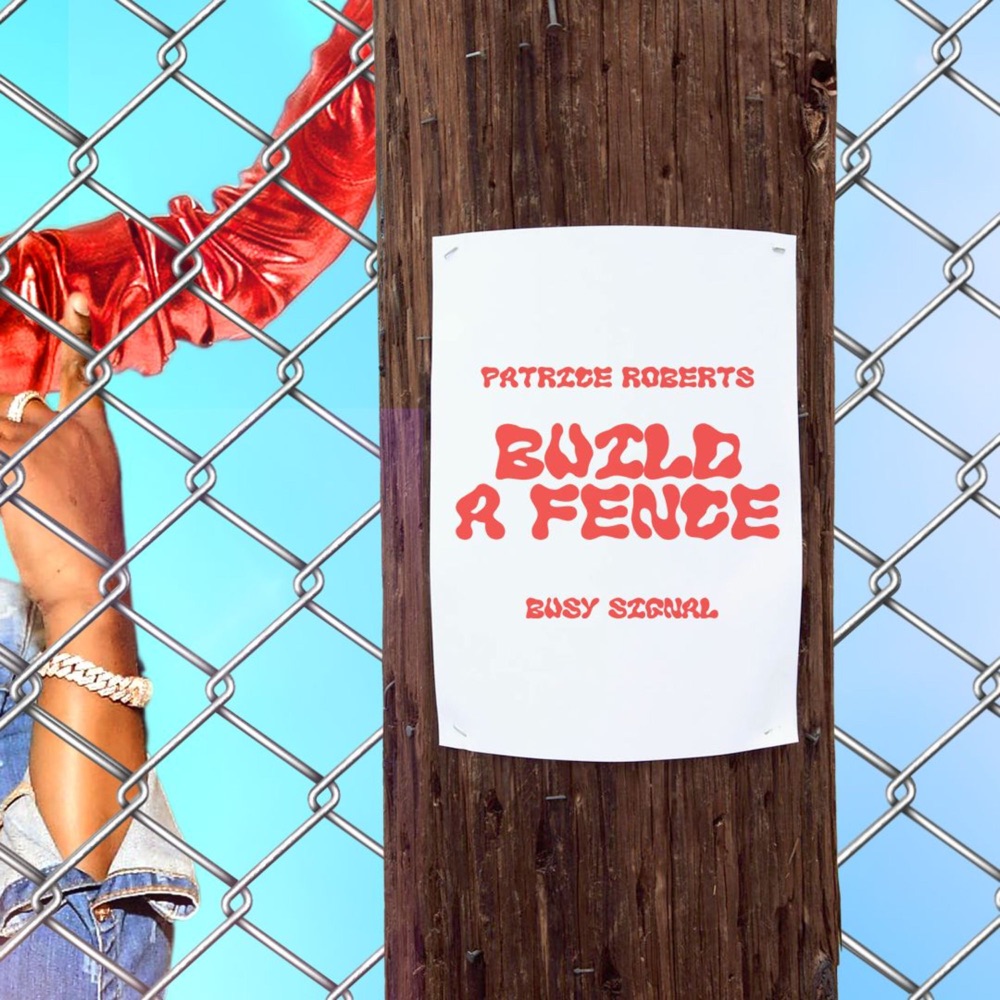 Обложка альбома «Build Ah Fence - Single» — Patrice Roberts & Busy Signal